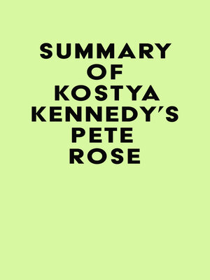 cover image of Summary of Kostya Kennedy's Pete Rose